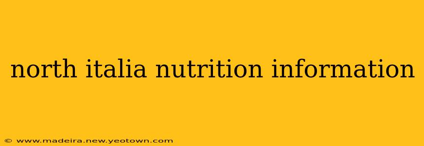 north italia nutrition information