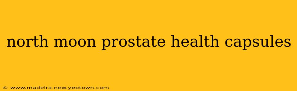 north moon prostate health capsules