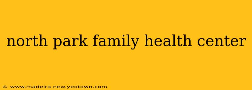 north park family health center