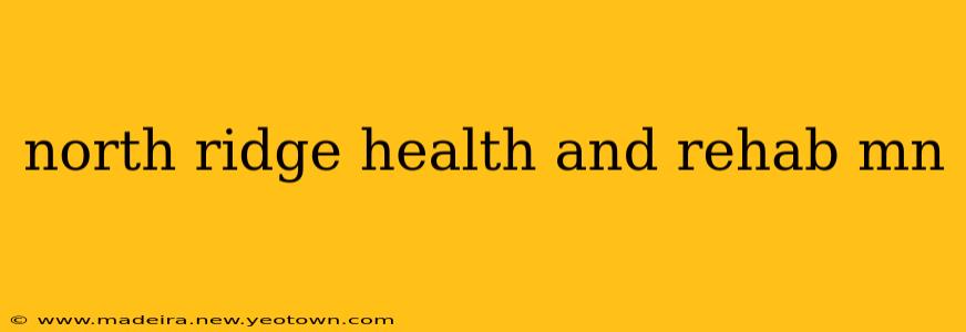 north ridge health and rehab mn