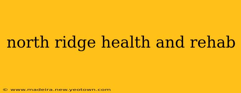 north ridge health and rehab