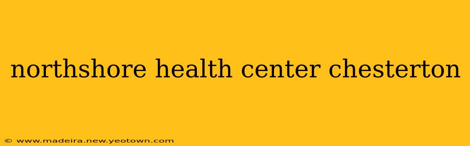 northshore health center chesterton