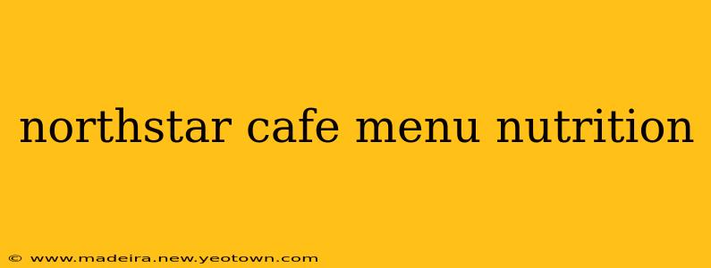 northstar cafe menu nutrition