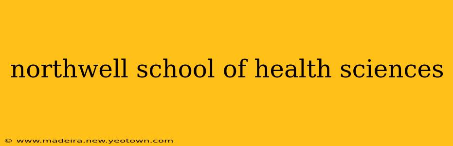 northwell school of health sciences