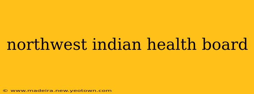 northwest indian health board