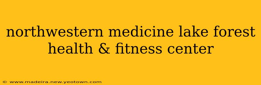 northwestern medicine lake forest health & fitness center