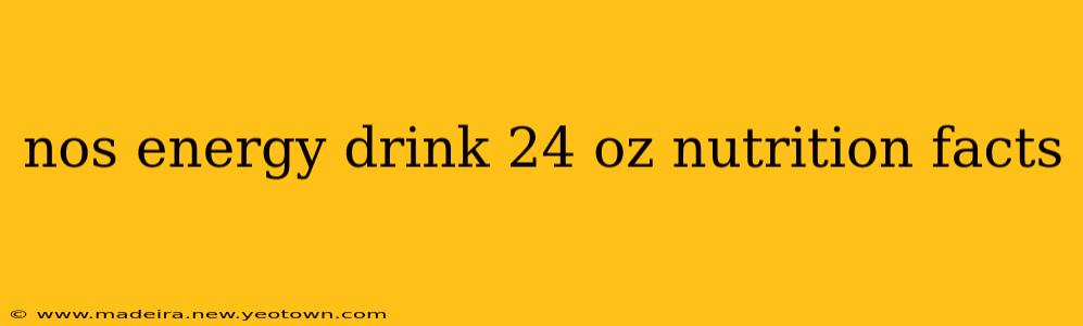 nos energy drink 24 oz nutrition facts