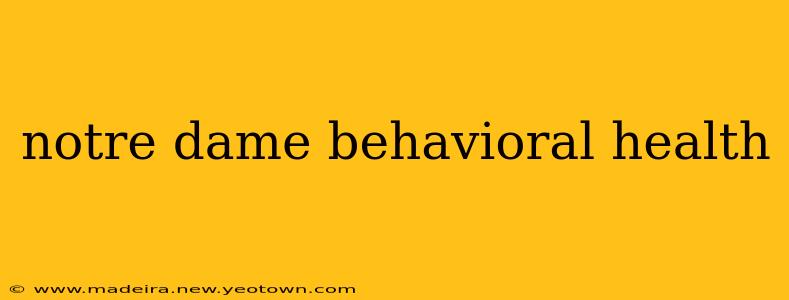 notre dame behavioral health