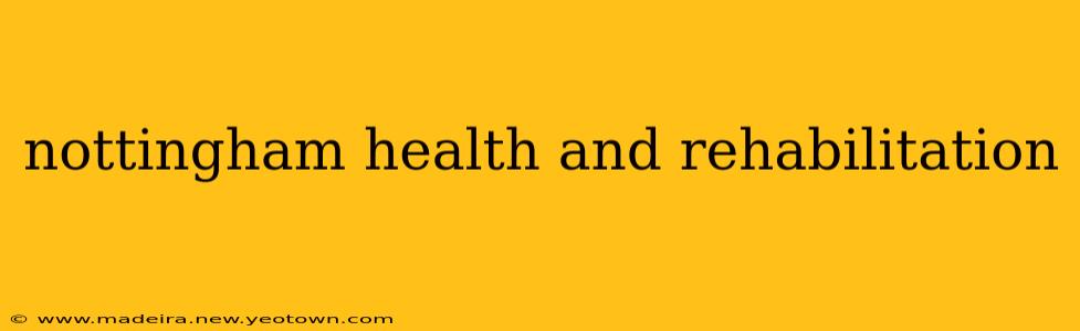 nottingham health and rehabilitation