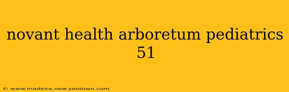 novant health arboretum pediatrics 51