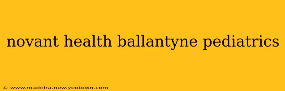 novant health ballantyne pediatrics