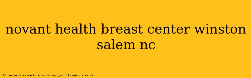 novant health breast center winston salem nc