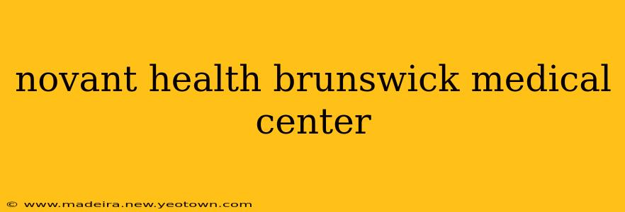 novant health brunswick medical center