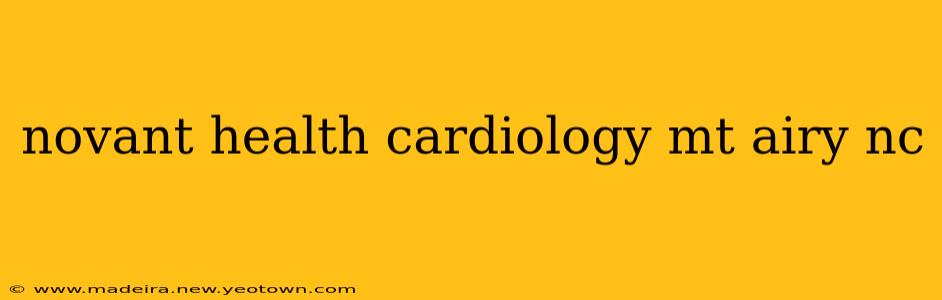 novant health cardiology mt airy nc