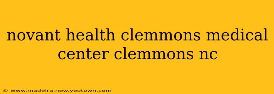 novant health clemmons medical center clemmons nc