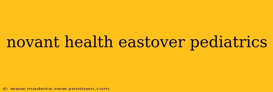 novant health eastover pediatrics