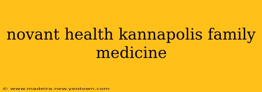 novant health kannapolis family medicine