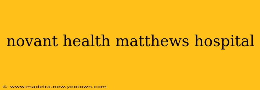 novant health matthews hospital