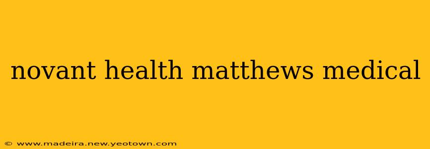 novant health matthews medical