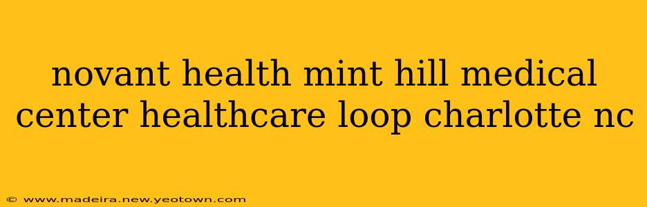 novant health mint hill medical center healthcare loop charlotte nc