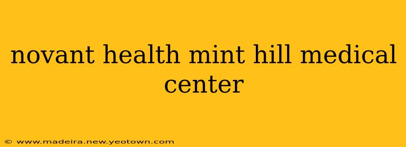 novant health mint hill medical center