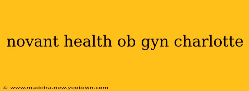 novant health ob gyn charlotte