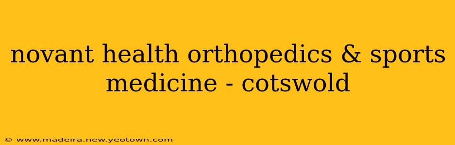 novant health orthopedics & sports medicine - cotswold