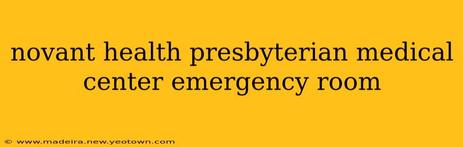 novant health presbyterian medical center emergency room