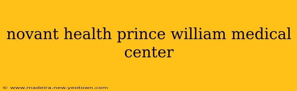 novant health prince william medical center