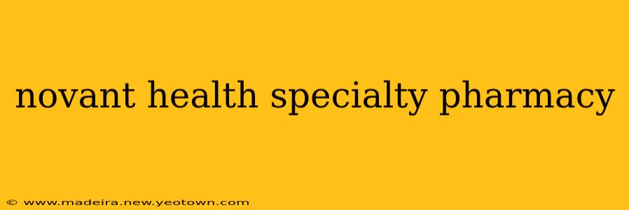 novant health specialty pharmacy