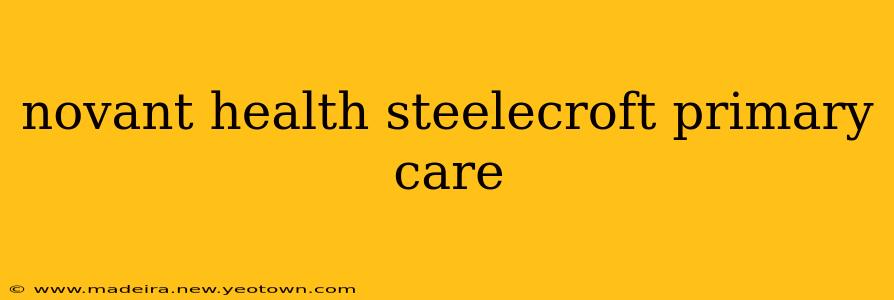 novant health steelecroft primary care