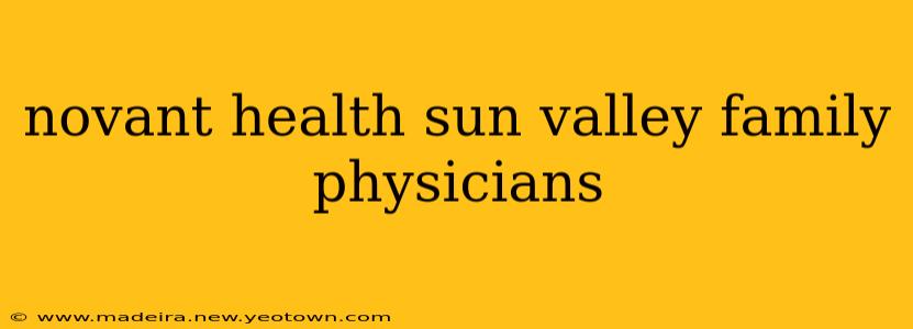 novant health sun valley family physicians