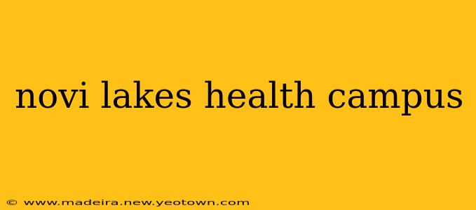 novi lakes health campus