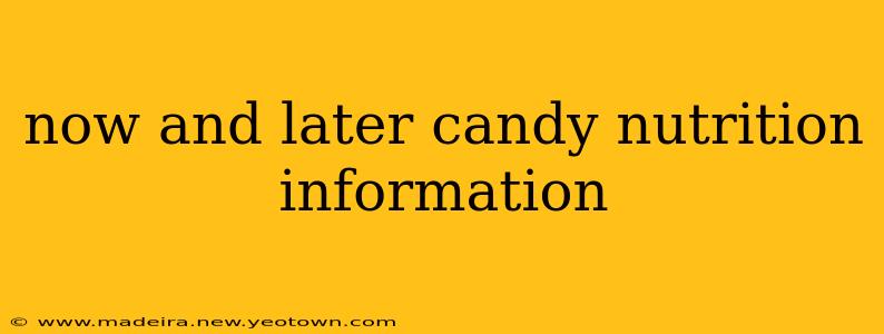 now and later candy nutrition information