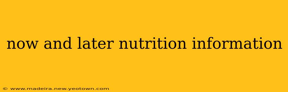 now and later nutrition information