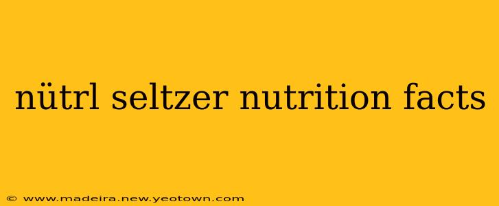 nütrl seltzer nutrition facts