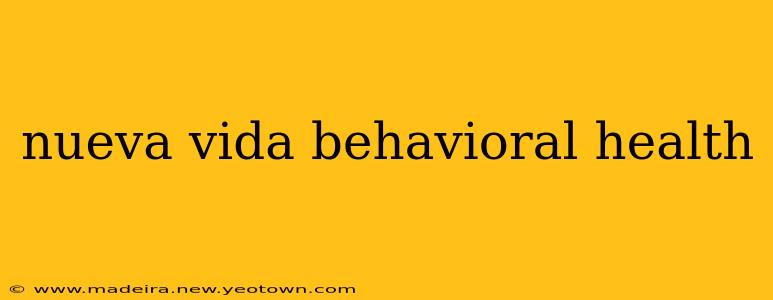 nueva vida behavioral health