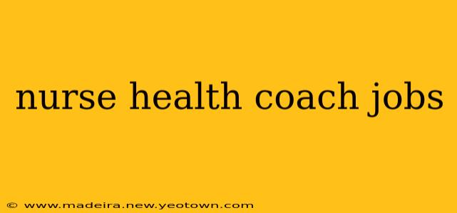 nurse health coach jobs