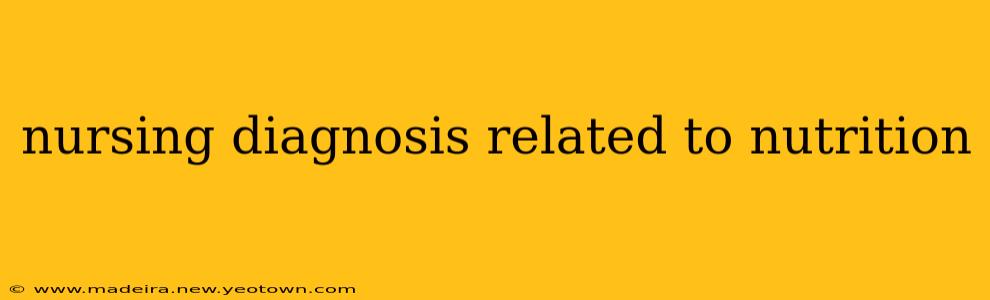 nursing diagnosis related to nutrition