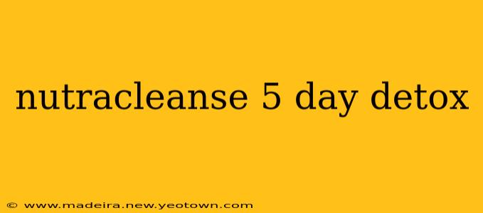 nutracleanse 5 day detox