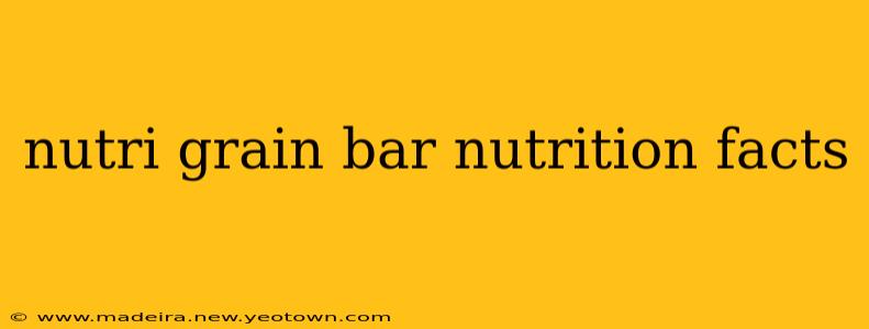 nutri grain bar nutrition facts
