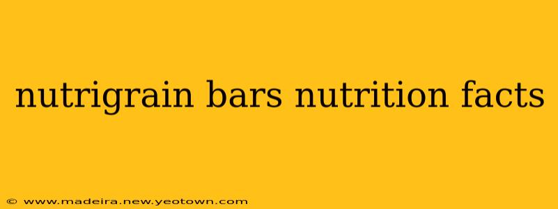 nutrigrain bars nutrition facts