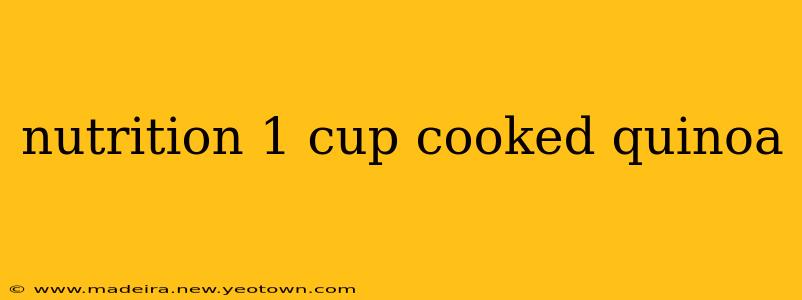 nutrition 1 cup cooked quinoa