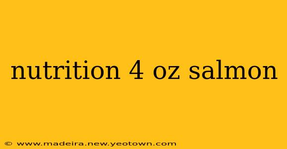 nutrition 4 oz salmon