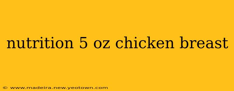 nutrition 5 oz chicken breast