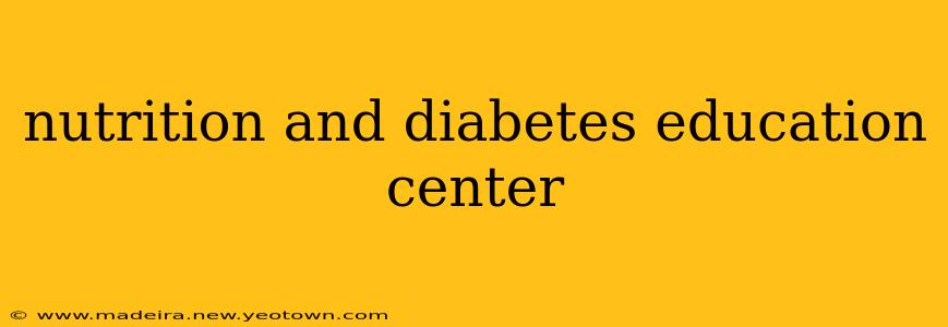 nutrition and diabetes education center