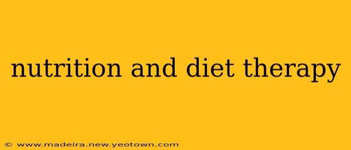 nutrition and diet therapy