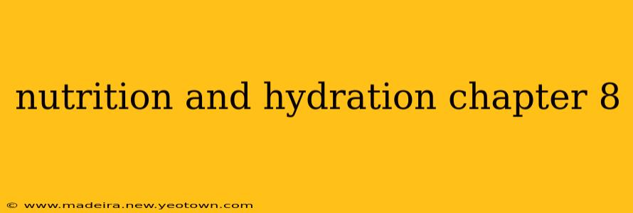 nutrition and hydration chapter 8