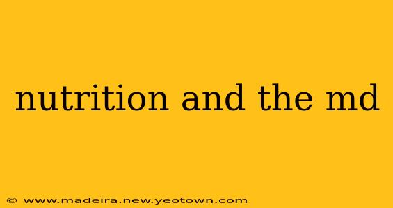 nutrition and the md