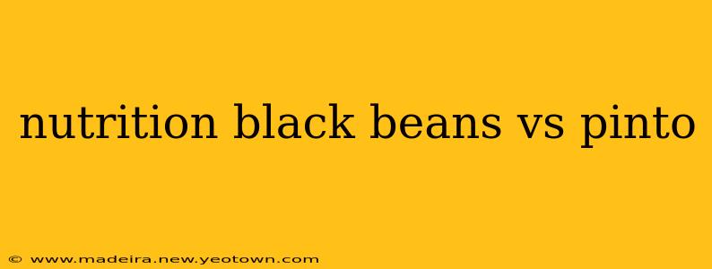 nutrition black beans vs pinto